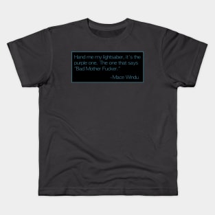 Mace Windu Quotes: Bad Mother Fucker Kids T-Shirt